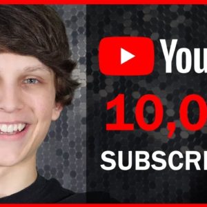 How To Get 10,000 YouTube Subscribers In 2021