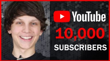 How To Get 10,000 YouTube Subscribers In 2021