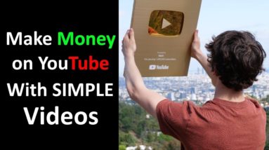 How to Make Money on YouTube With Simple Videos