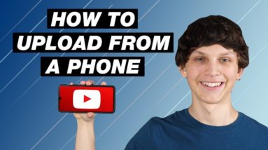 How to Upload Videos on YouTube From Your Phone
