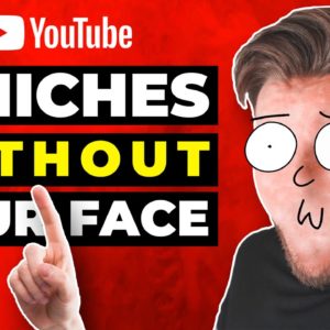 11 YouTube Niches to Make Money Without Showing Your Face