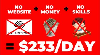 Make $233 A DAY For FREE (NO Website and NO Skills)